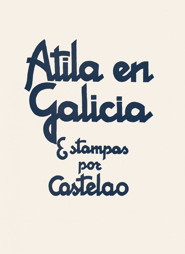 "ATILA EN GALICIA. Estampas por Castelao", Castelao