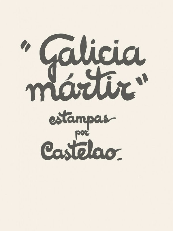 "GALICIA MÁRTIR. Estampas por Castelao", Castelao